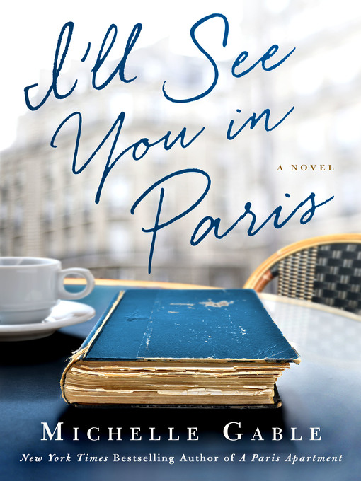 Title details for I'll See You in Paris by Michelle Gable - Wait list